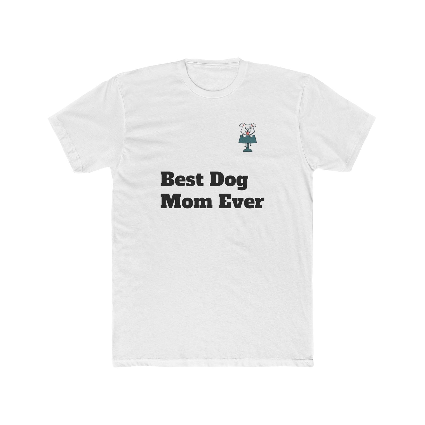 Best Dog Mom Ever Unisex